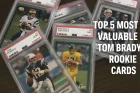 Top 5 Most Valuable Tom Brady Rookie Cards